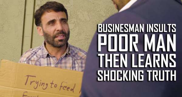 Businessman Insults Poor Man, Then Learns Shocking Truth
